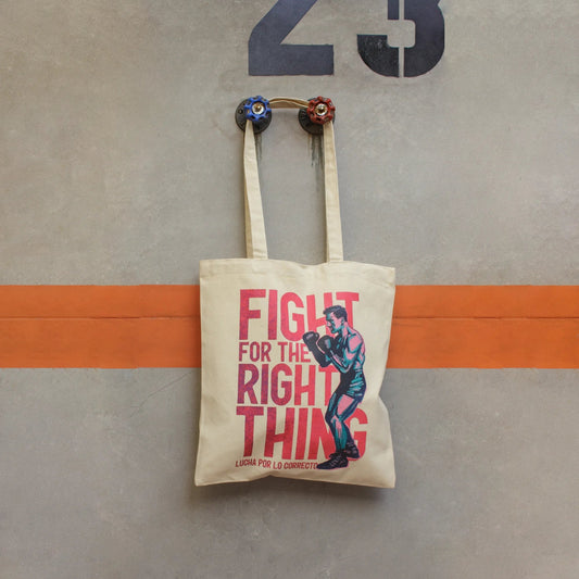 Tote Bag Fight for the right thing · Hecha a mano · Tirada numerada · Color Crudo